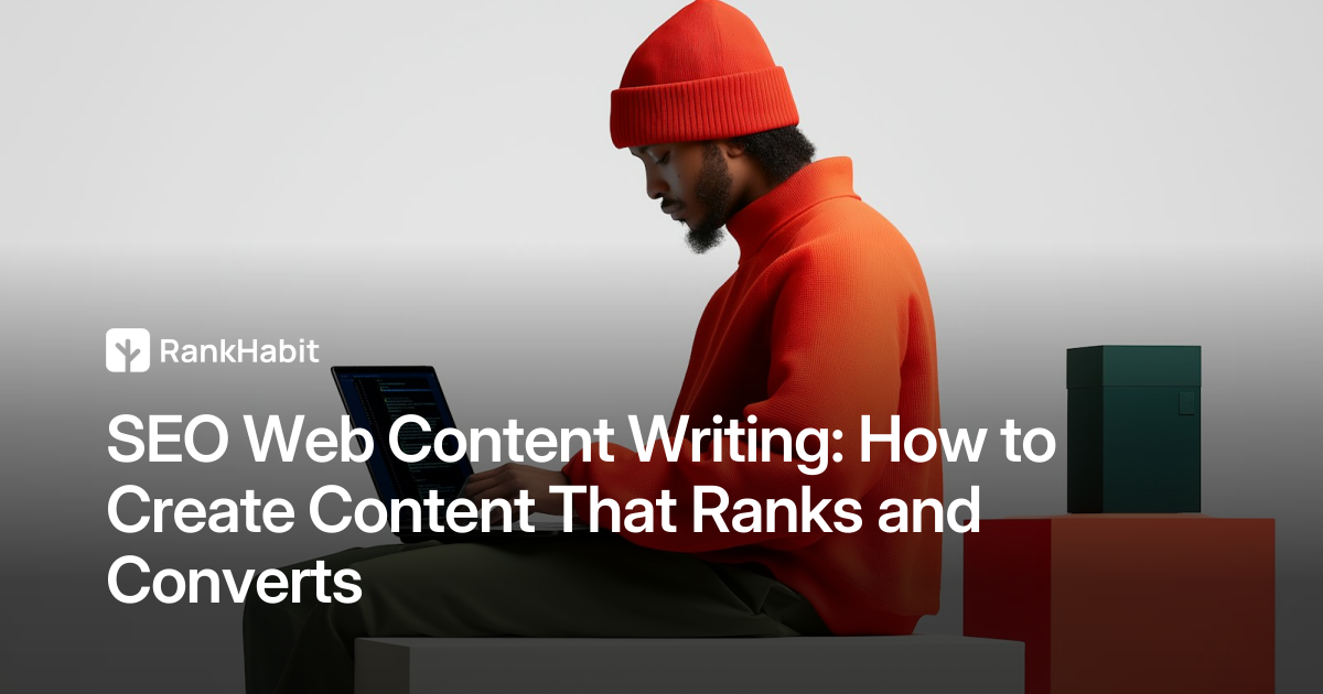 SEO Web Content Writing: How to Create Content That Ranks and Converts